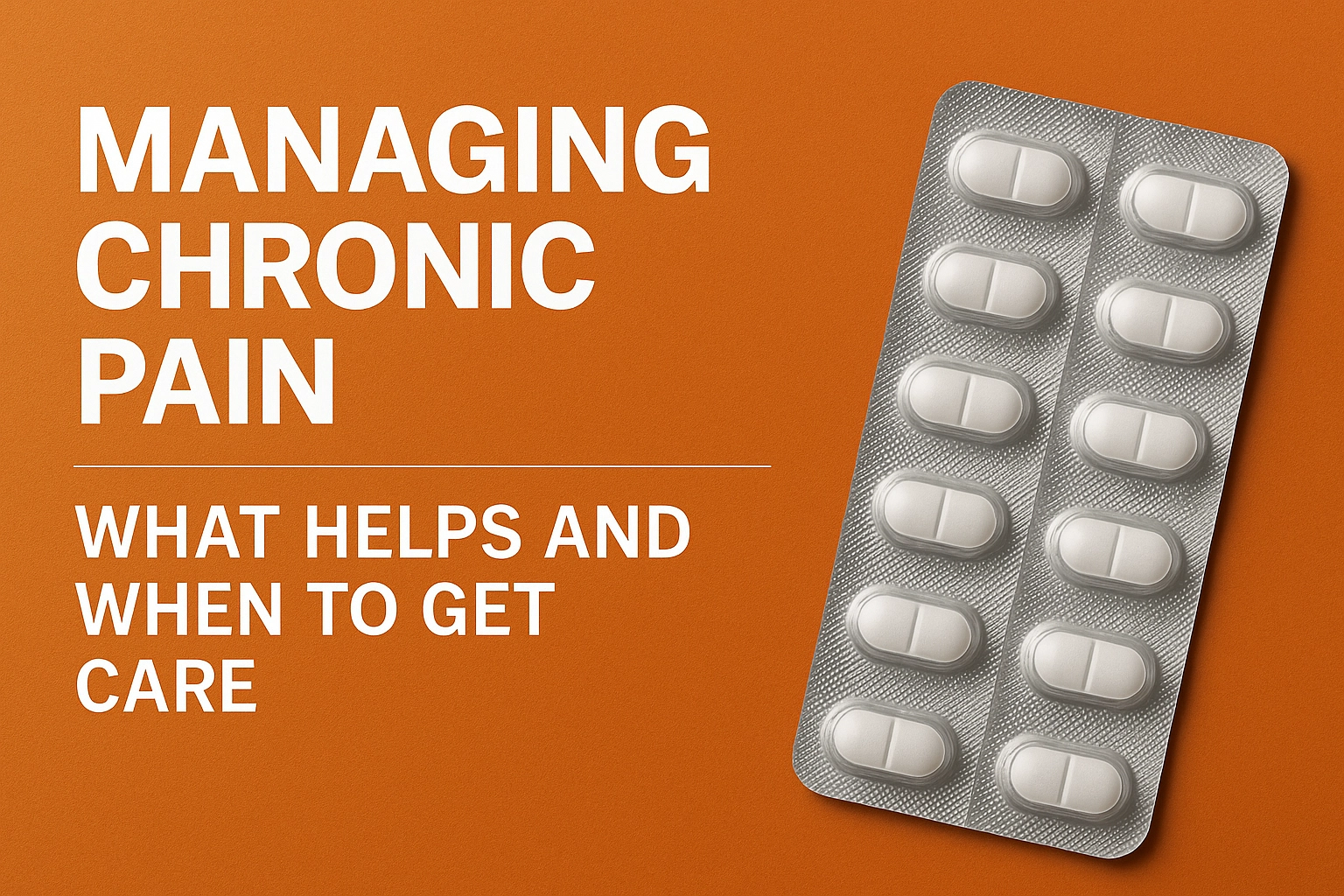Managing Ongoing Pain: What Actually Works and When to Seek Help